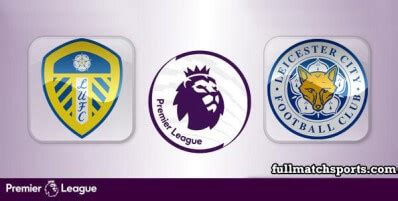 Leeds United vs Leicester City Full Match 2021-22 • fullmatchsports.com