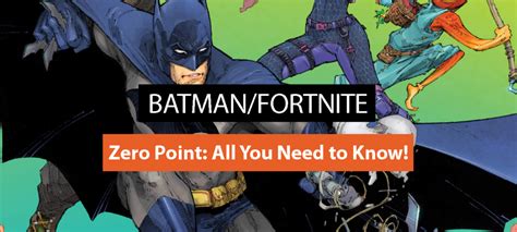 Batman/Fortnite: Zero Point: All You Need to Know! -Electronic First