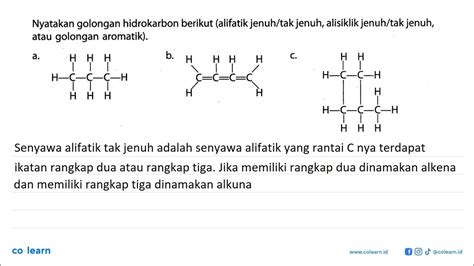 Nyatakan golongan hidrokarbon berikut (alifatik jenuh/tak jenuh, alisiklik jenuh/tak jenuh, atau ...