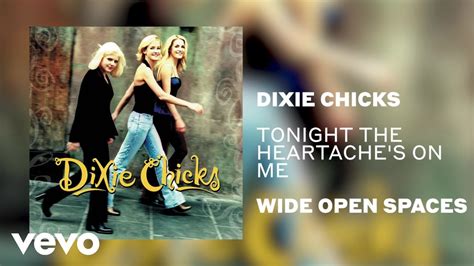 Dixie Chicks - Tonight the Heartache's on Me (Official Audio) Chords ...