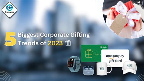 5 Biggest Corporate Gifting Trends of 2023 - Cumaccs