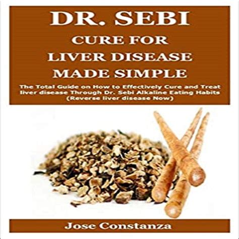 Buy Dr. Sebi Cure for Liver Disease Made Simple: The Total Guide on How ...