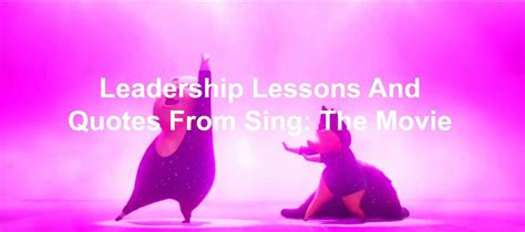 11 Leadership Lessons And Quotes From Sing The Movie - Joseph Lalonde