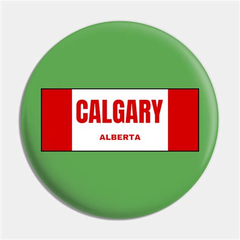 Calgary City in Canadian Flag Colors - Calgary Canada - Pin | TeePublic