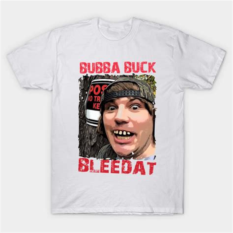 Official Bubba Buck Merch - Bubbabuckmerch - T-Shirt | TeePublic