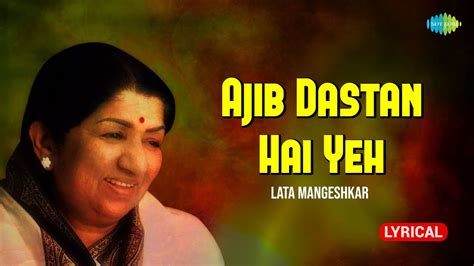 Ajib Dastan Hai Yeh | Lyrical | Dil Apna Aur Preet Parai | Lata Mangeshkar | Old Hindi Songs ...