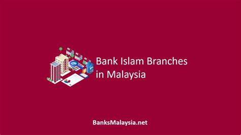 √ Bank Islam Branches in Malaysia Location, Contact