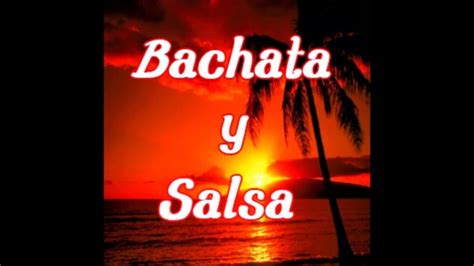 Bachata y salsa mix 2017 - YouTube