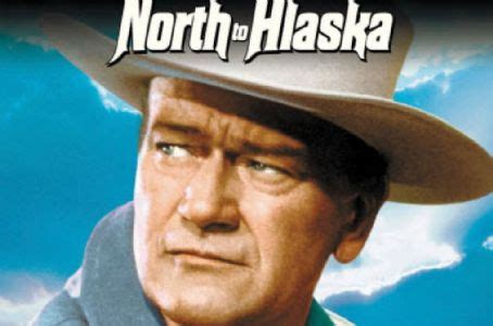 North to Alaska (1960) Cast and Crew, Trivia, Quotes, Photos, News and ...