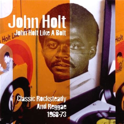 Reggaediscography: JOHN HOLT - DISCOGRAPHY: (Reggae Singer)