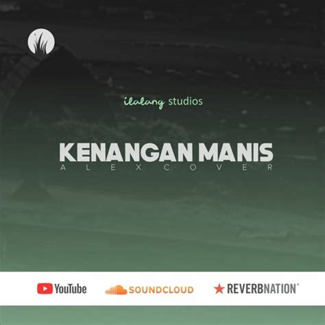 Stream Kenangan Manis - Pamungkas (Alex Cover).mp3 by ilalang studios | Listen online for free ...