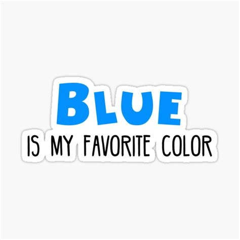 "Blue Is My Favorite Color" Sticker for Sale by Mooostickers | Redbubble