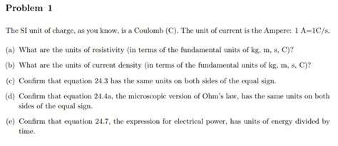 Solved Problem 1 The SI unit of charge, as you know, is a | Chegg.com