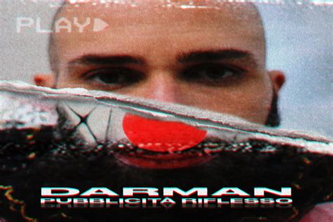 DARMAN: Esce oggi il singolo con il videoclip di “Pubblicità Riflesso ...