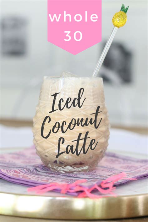 Whole30 Iced Coconut Latte