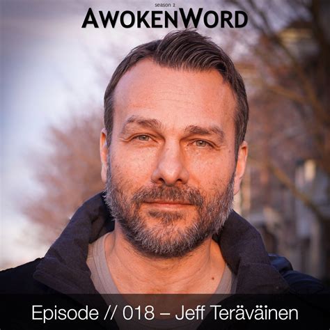 AwokenWord: #018: Jeff Teravainen - "Acting Human"