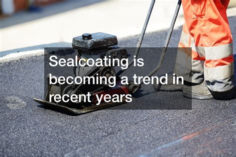 The Basics of Asphalt Sealcoat - How Old Is the Internet