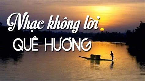 Nhạc Không Lời Quê Hương MP3 Hay Nhất Mọi Thời Đại - Nhạc Không Lời MP3