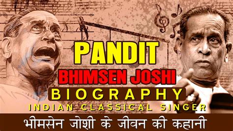 Biography PANDIT BHIMSEN JOSHI | पंडित भीमसेन जोशी | Indian Classical ...