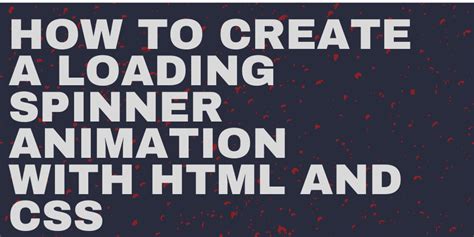 How to Create a Loading Spinner Animation with HTML and CSS — Hello Dev World
