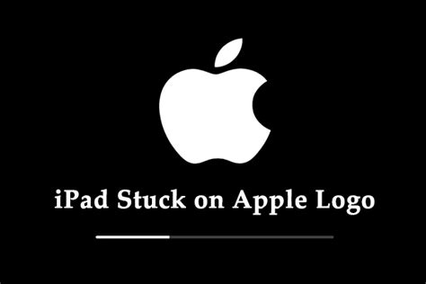 Is Your iPad Stuck on Apple Logo? Here’s a Full Guide! - MiniTool