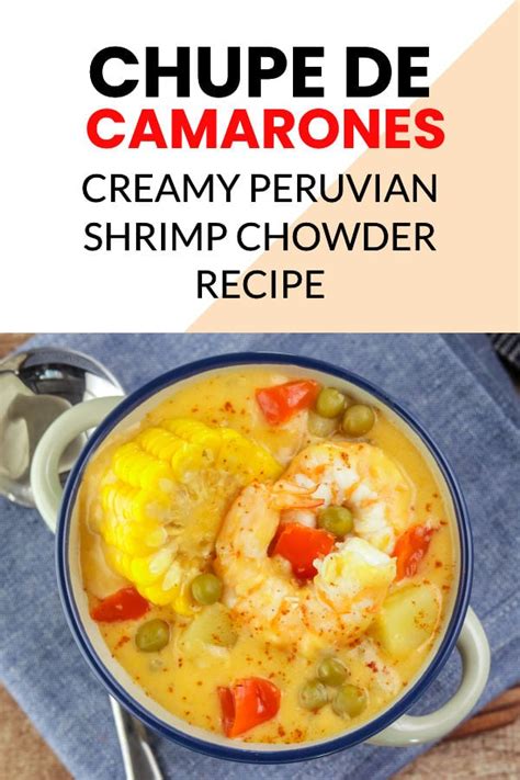 Chupe de Camarones (Peruvian Shrimp Chowder Recipe) - Eat Peru