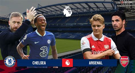 Preview: Chelsea vs Arsenal-Predictions, Lineups & More