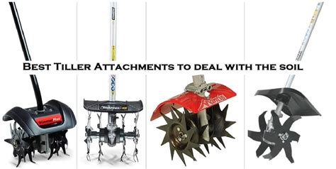 5 Best Garden Tiller Attachments For Easy Gardening - Lawn Gardeners