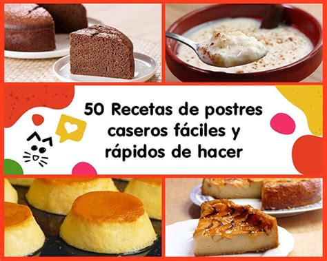 50 Recetas de postres faciles y rapidos de hacer - 100% caseros