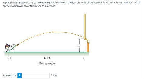 Solved A placekicker is attempting to make a 43 -yard field | Chegg.com