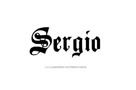 Sergio Name Tattoo Designs