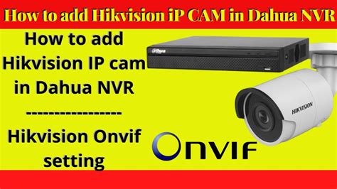 How to add Hikvision ip CAM in Dahua NVR | Hikvision Onvif Setting || iT Info - YouTube