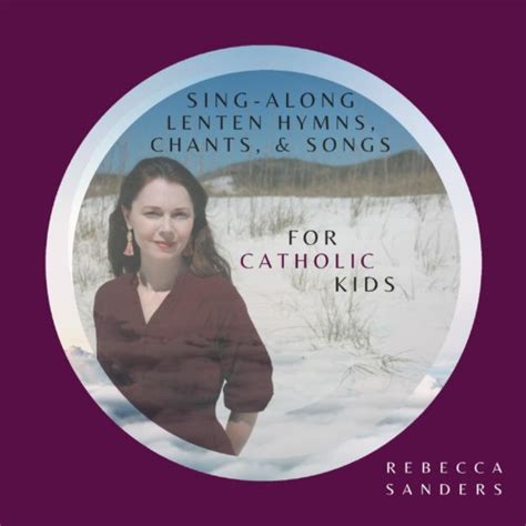 Sing-Along Lenten Hymns, Chants, & Songs for Catholic Kids | Peter’s Square