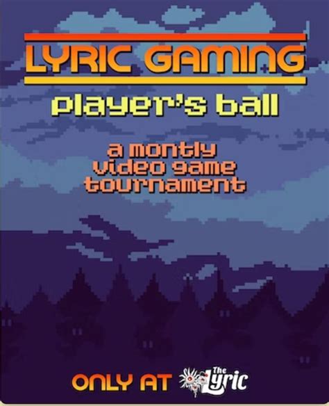 Lyric Gaming: Players Ball - at the Lyric, The Lyric, Fort Collins, 18 ...