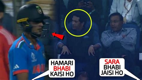 Sachin Tendulkar Got Shocked When Crowd Teasing Shubman Gill By Sara ...