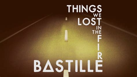 Bastille - Things we Lost in the Fire (Lyrics) - YouTube