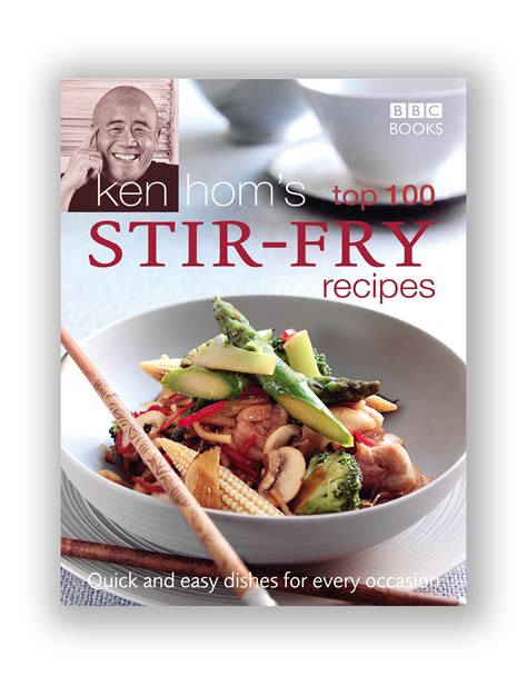 Ken Hom's Top 100 Stir Fry Recipes by Ken Hom - Penguin Books Australia