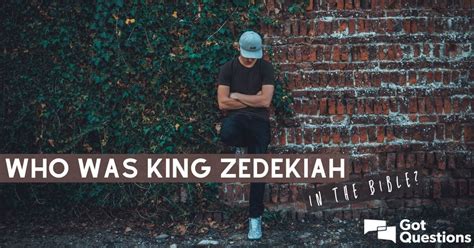 Who was King Zedekiah in the Bible? | GotQuestions.org