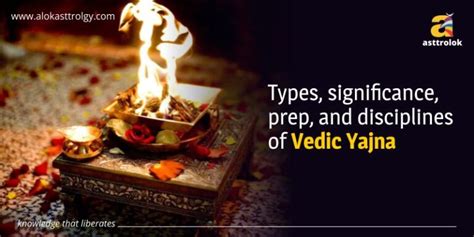 Types, Significance, Prep, And Disciplines Of Vedic Yajna - Blog