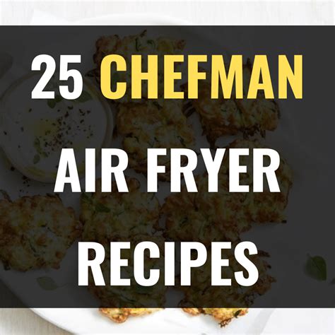 25 Easy Chefman Air Fryer Recipes – Happy Muncher