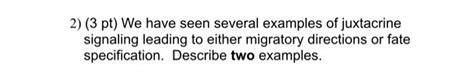 Solved 2) (3 pt) We have seen several examples of juxtacrine | Chegg.com