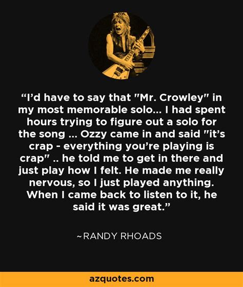 Randy Rhoads quote: I'd have to say that "Mr. Crowley" in my most...