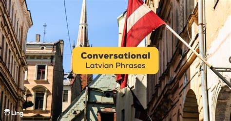 #1 Comprehensive Guide To Conversational Latvian Phrases - ling-app.com