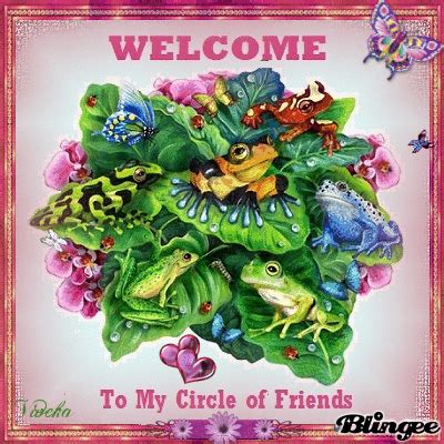Welcome To My Circle of Friends Picture #135376305 | Blingee.com