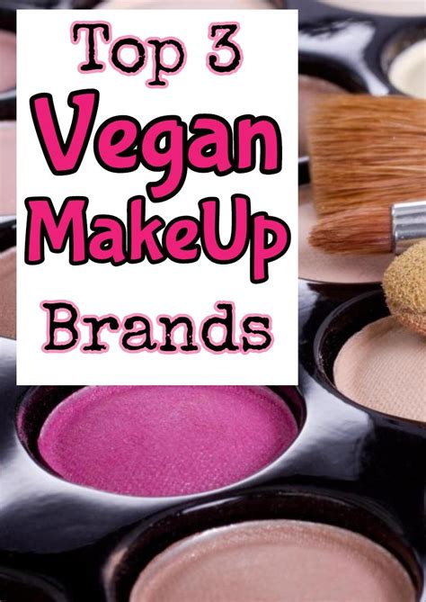 Top 3 Vegan Makeup Brands - All New Info