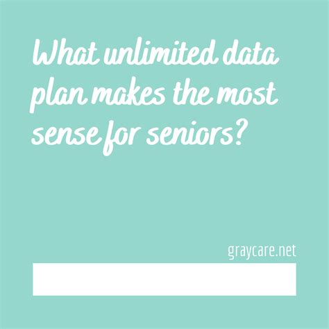 Best Unlimited Data Cell Phone Plan for Seniors | Graycare