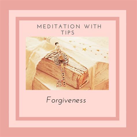 Meditation with TIPS for Forgiveness - The Holistic Coach