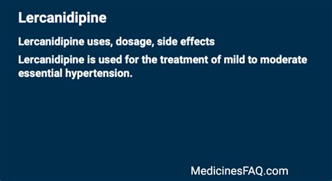 Lercanidipine: Uses, Dosage, Side Effects, FAQ - MedicinesFAQ