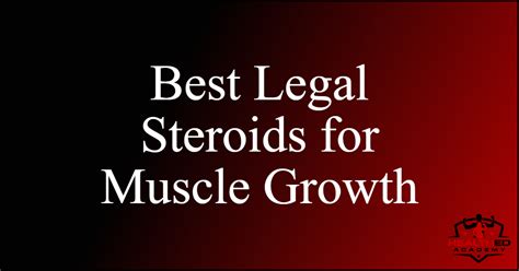 5 Best Legal Steroids for Muscle Growth & Gain in 2024