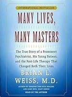 Many Lives, Many Masters: The True Story of a Prominent Psychiatrist ...